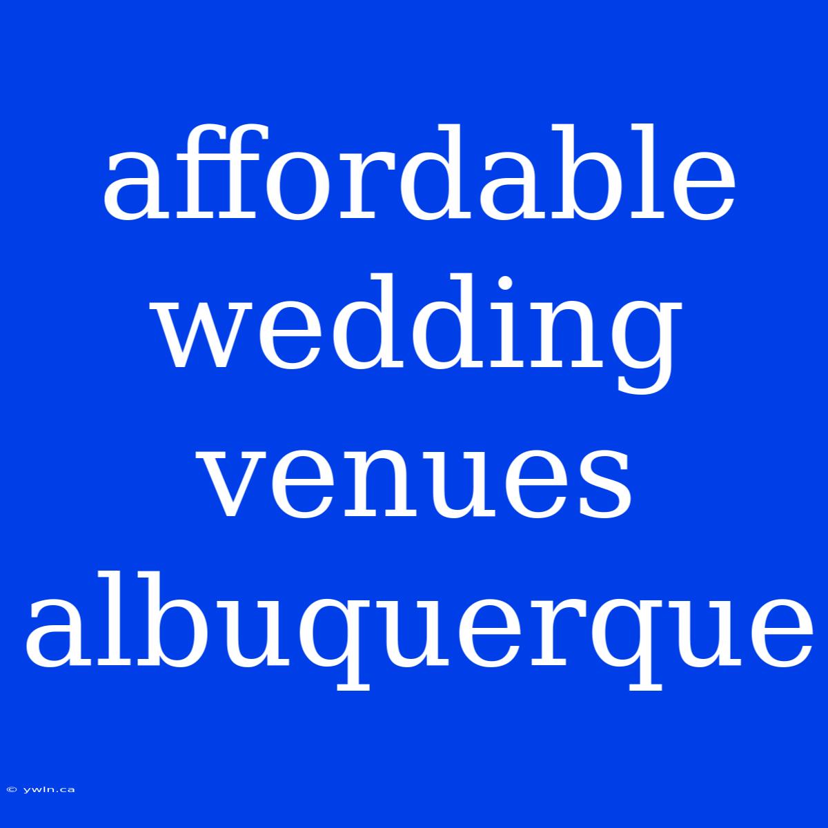 Affordable Wedding Venues Albuquerque