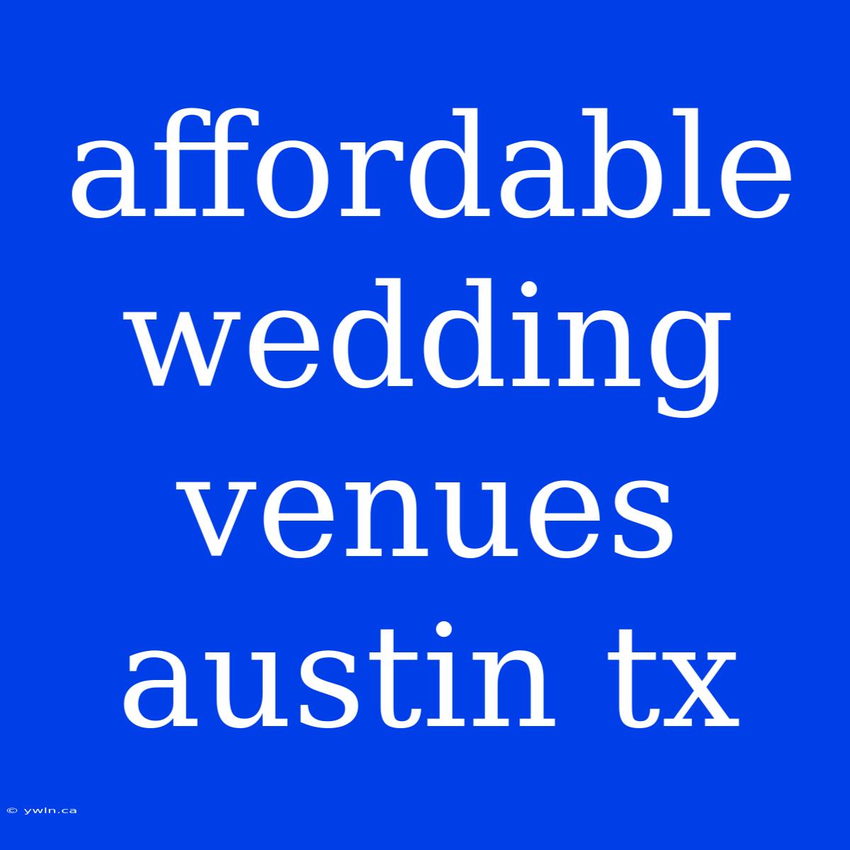 Affordable Wedding Venues Austin Tx