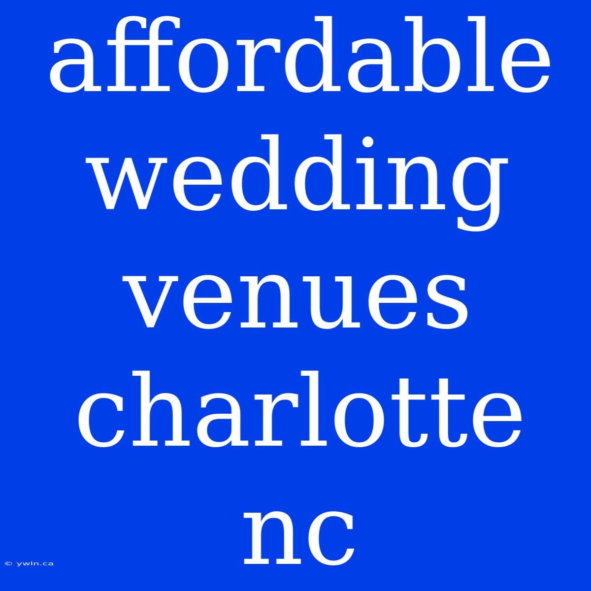 Affordable Wedding Venues Charlotte Nc