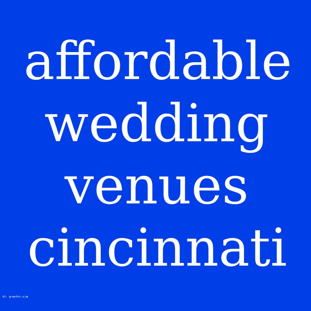 Affordable Wedding Venues Cincinnati