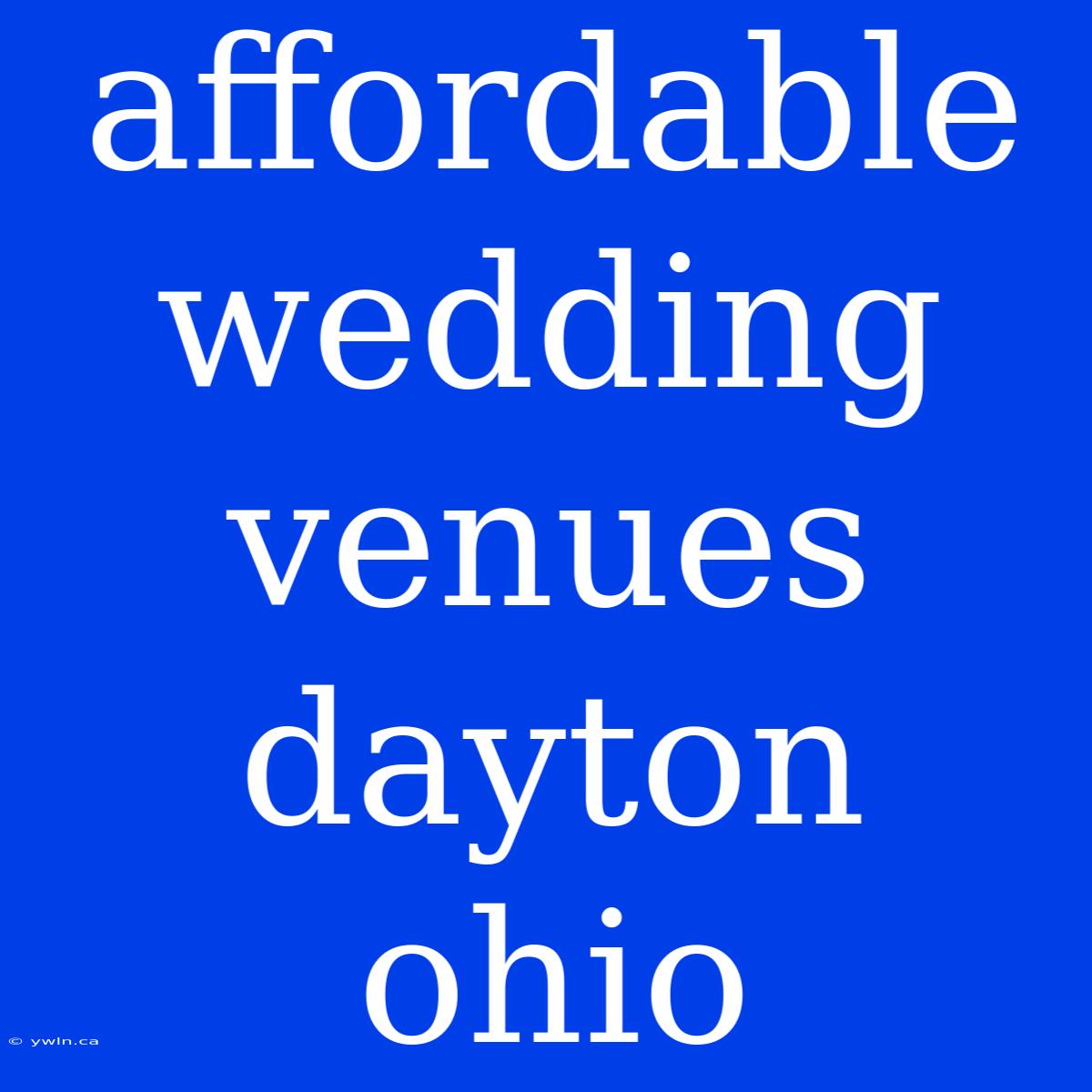 Affordable Wedding Venues Dayton Ohio