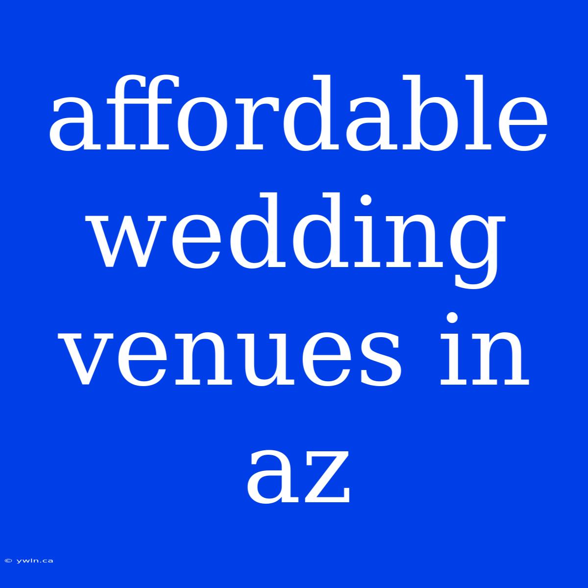 Affordable Wedding Venues In Az