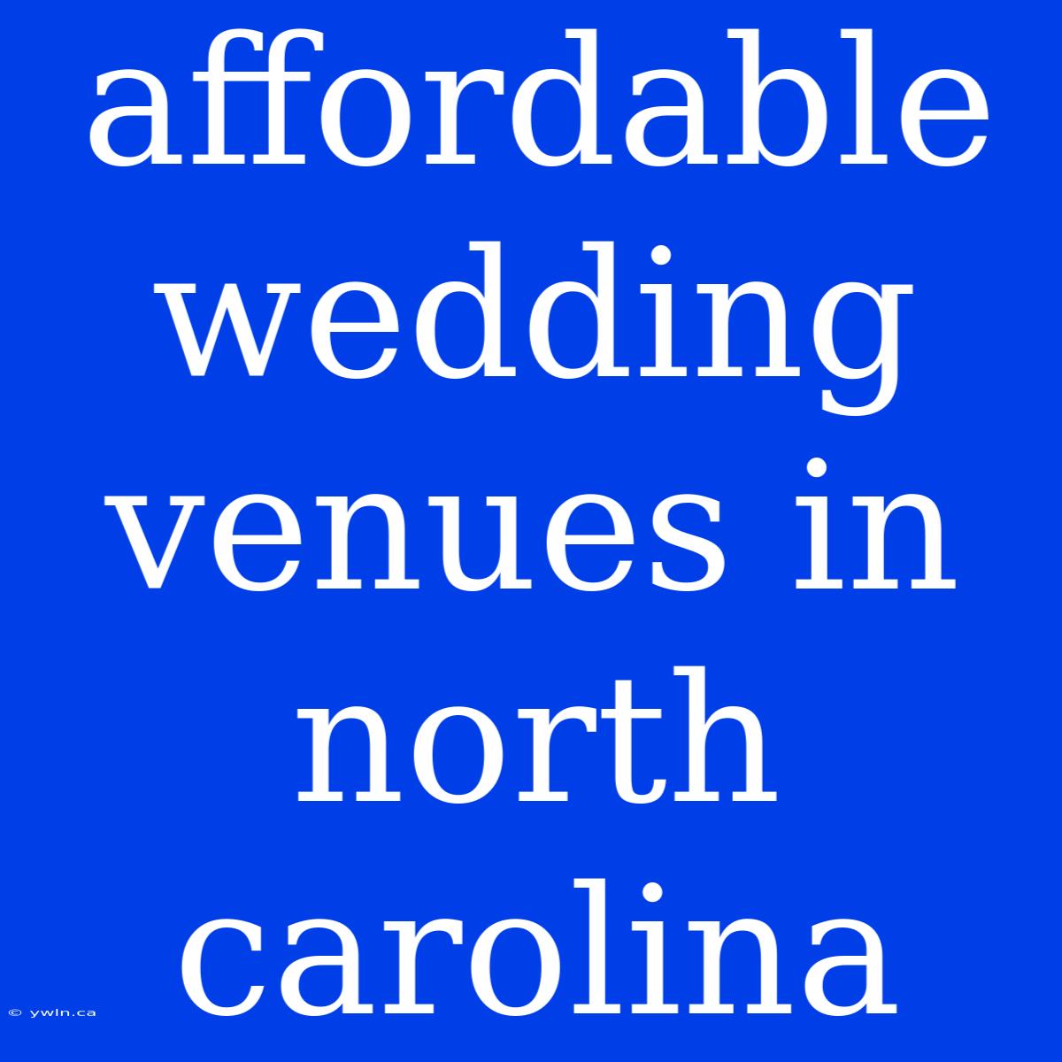 Affordable Wedding Venues In North Carolina