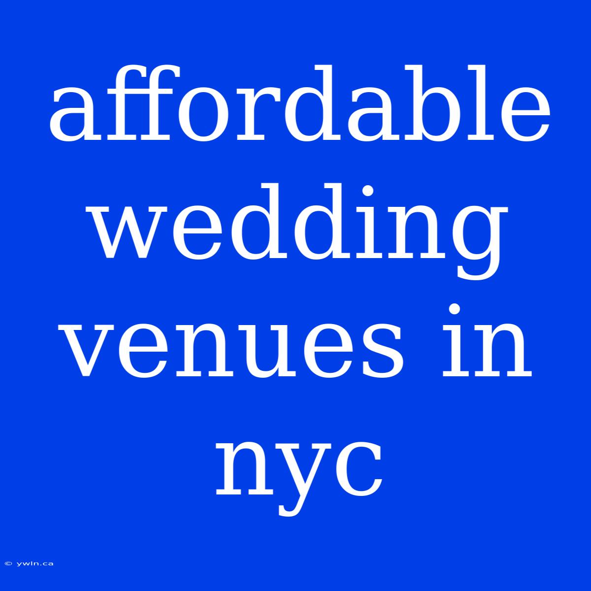 Affordable Wedding Venues In Nyc