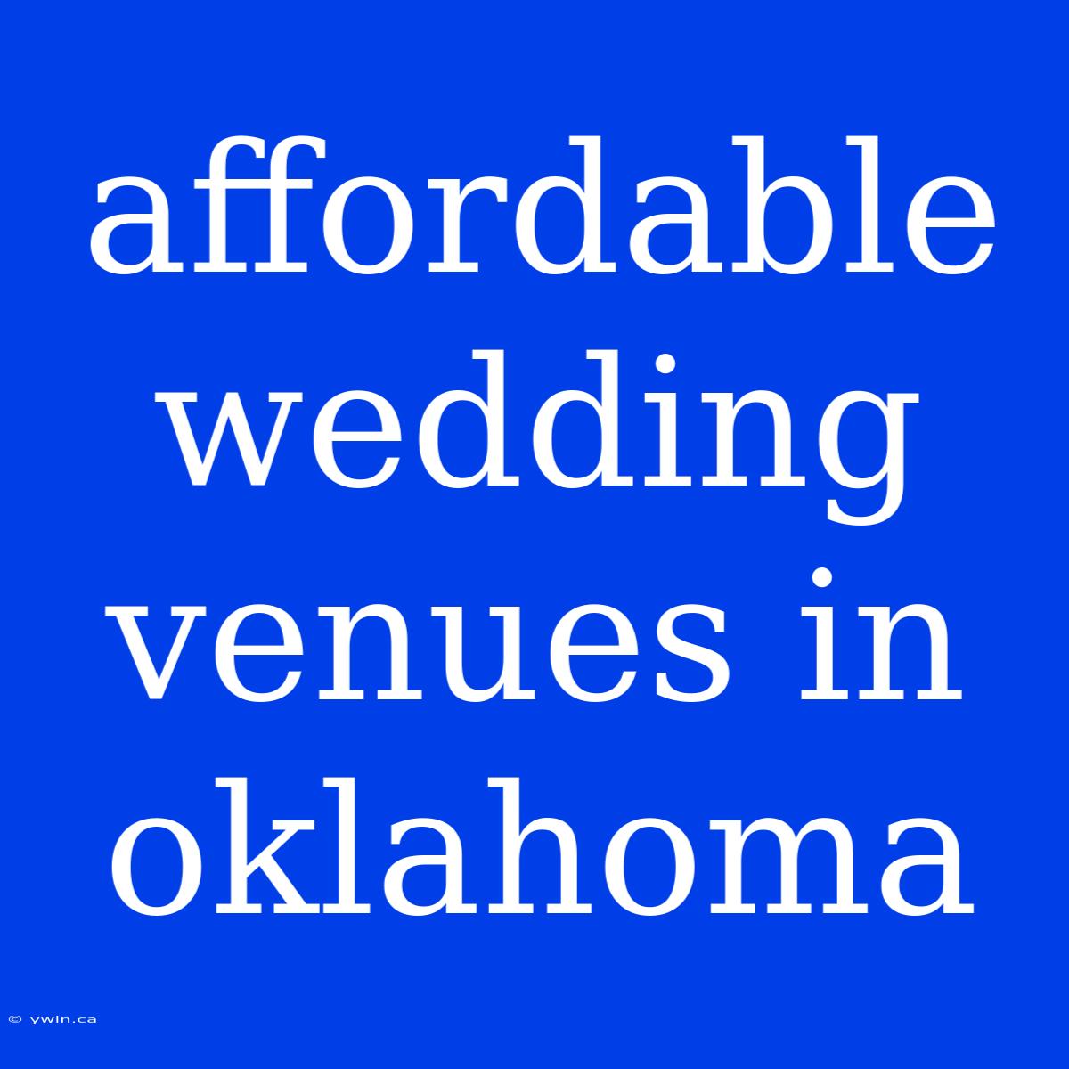 Affordable Wedding Venues In Oklahoma