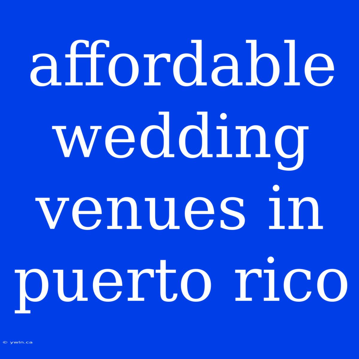 Affordable Wedding Venues In Puerto Rico