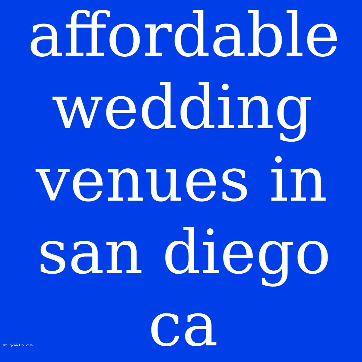 Affordable Wedding Venues In San Diego Ca