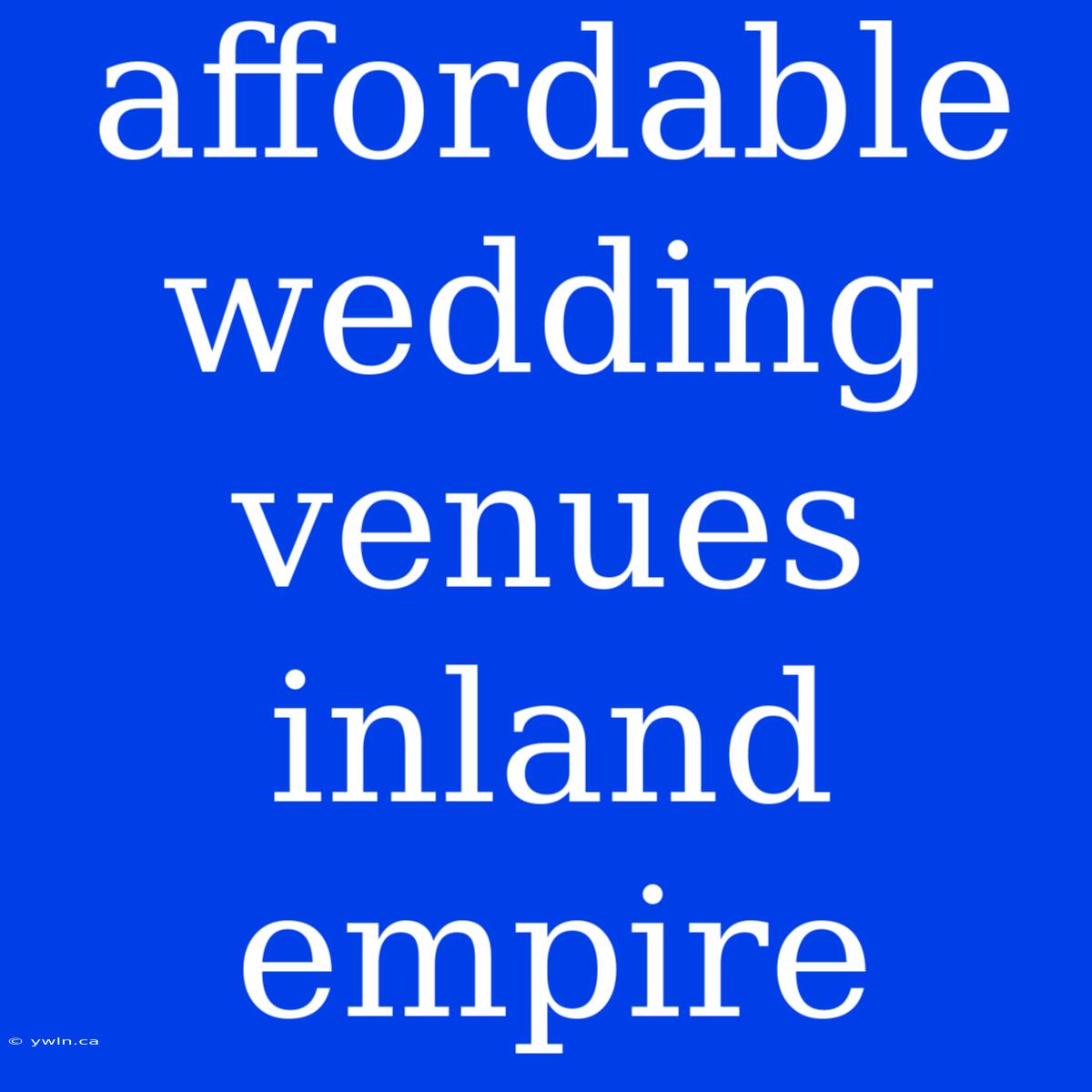 Affordable Wedding Venues Inland Empire