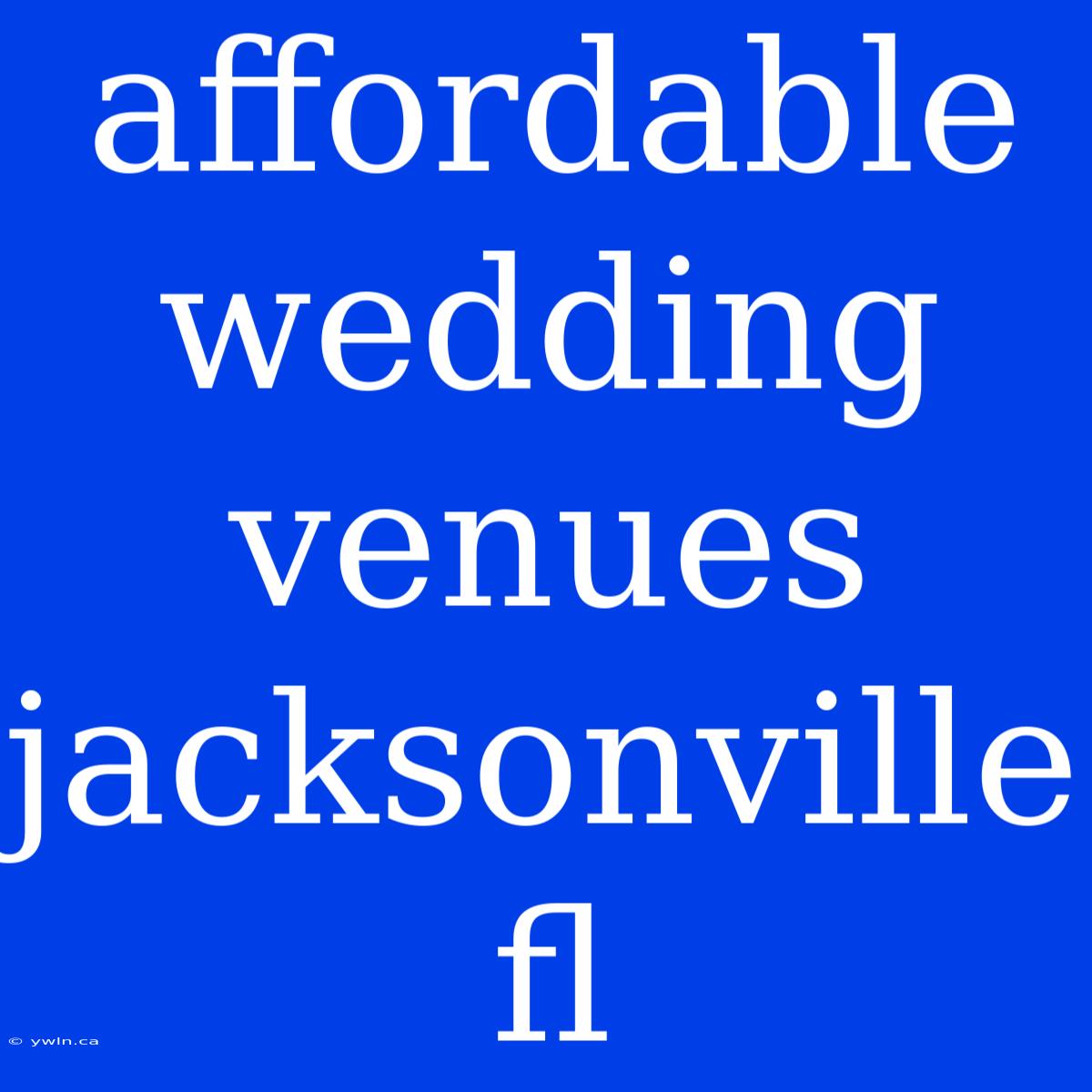 Affordable Wedding Venues Jacksonville Fl