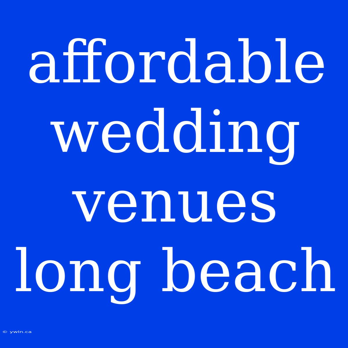 Affordable Wedding Venues Long Beach