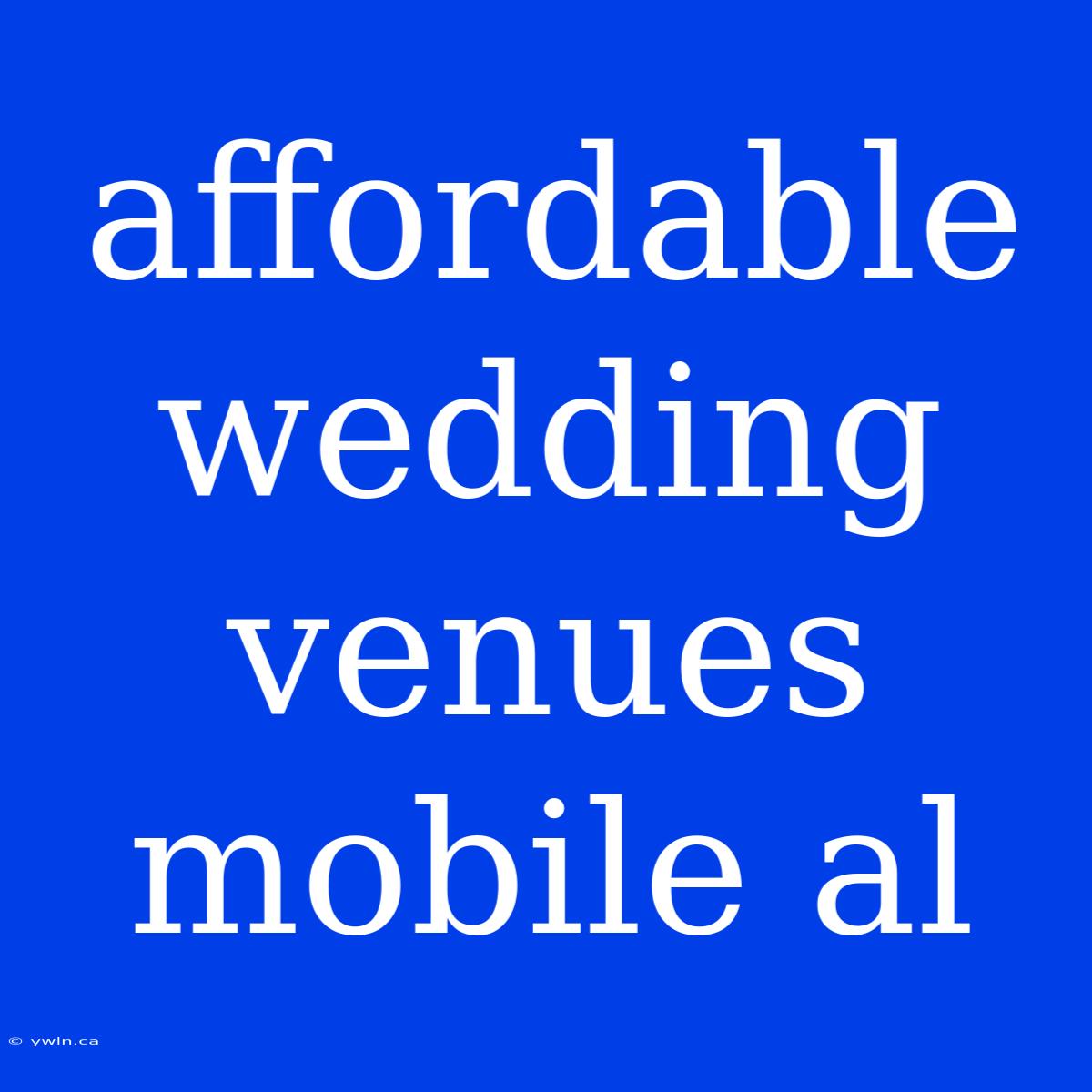 Affordable Wedding Venues Mobile Al