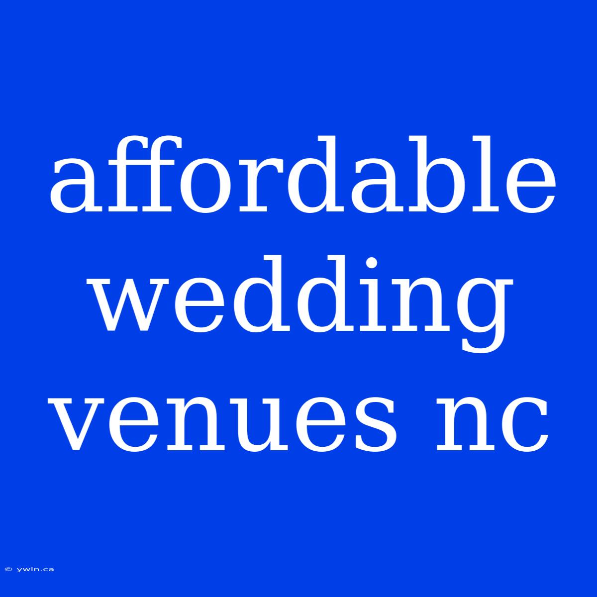 Affordable Wedding Venues Nc