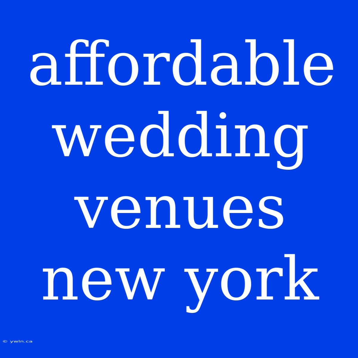 Affordable Wedding Venues New York