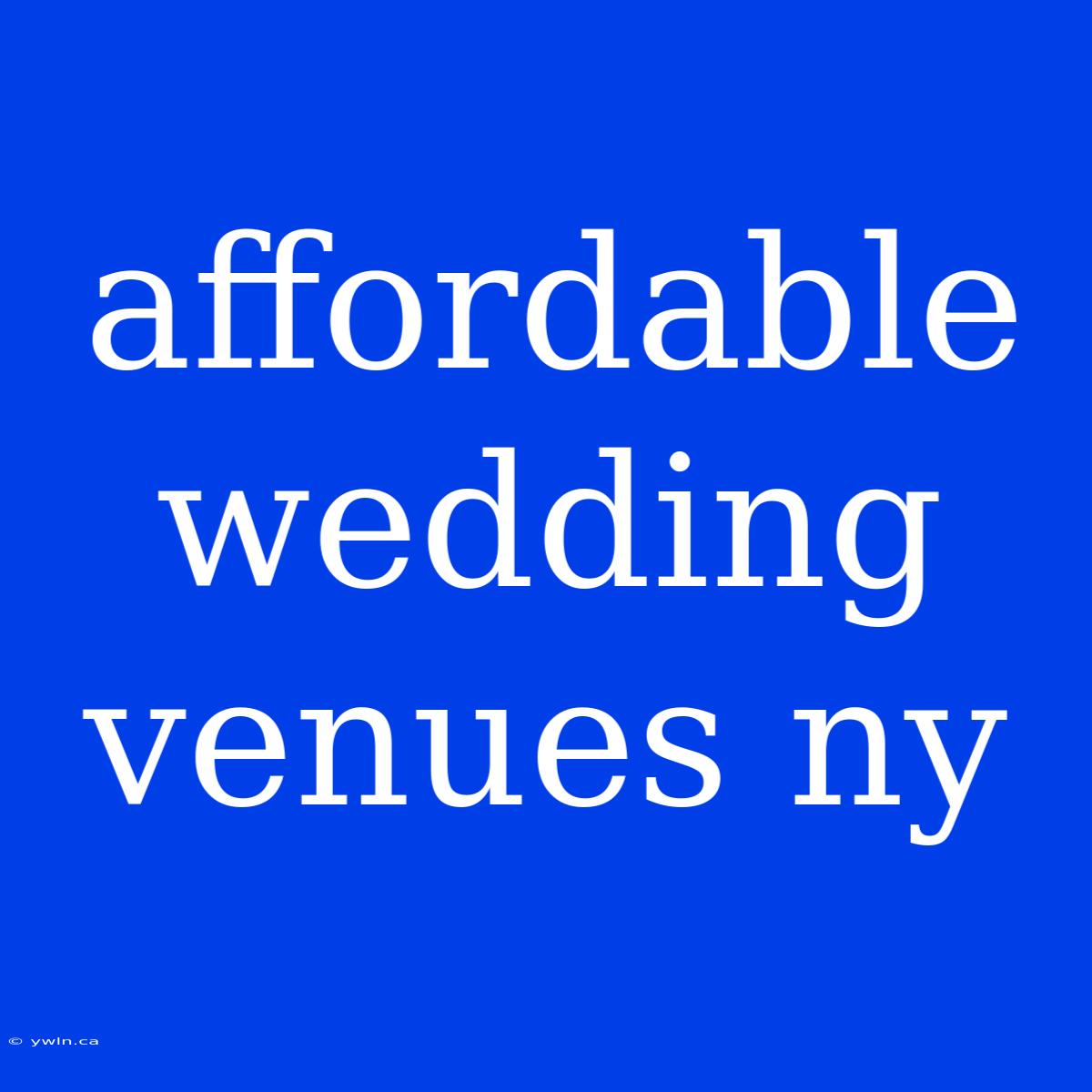 Affordable Wedding Venues Ny