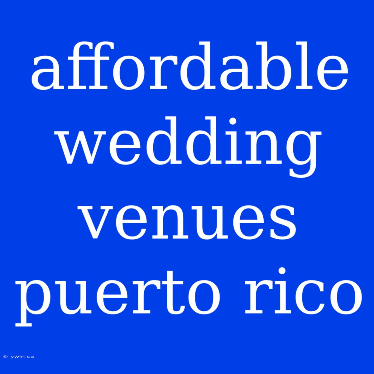 Affordable Wedding Venues Puerto Rico