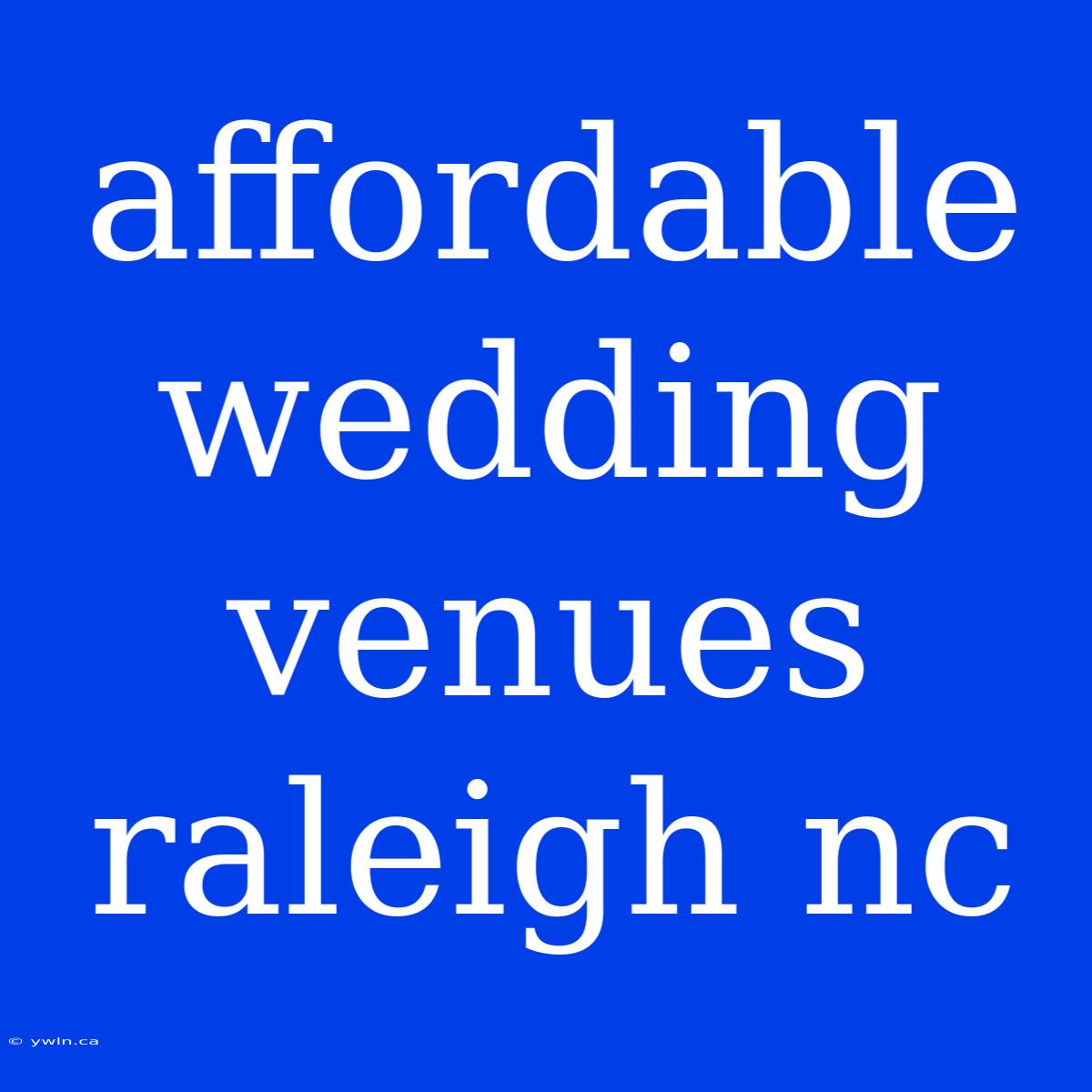 Affordable Wedding Venues Raleigh Nc