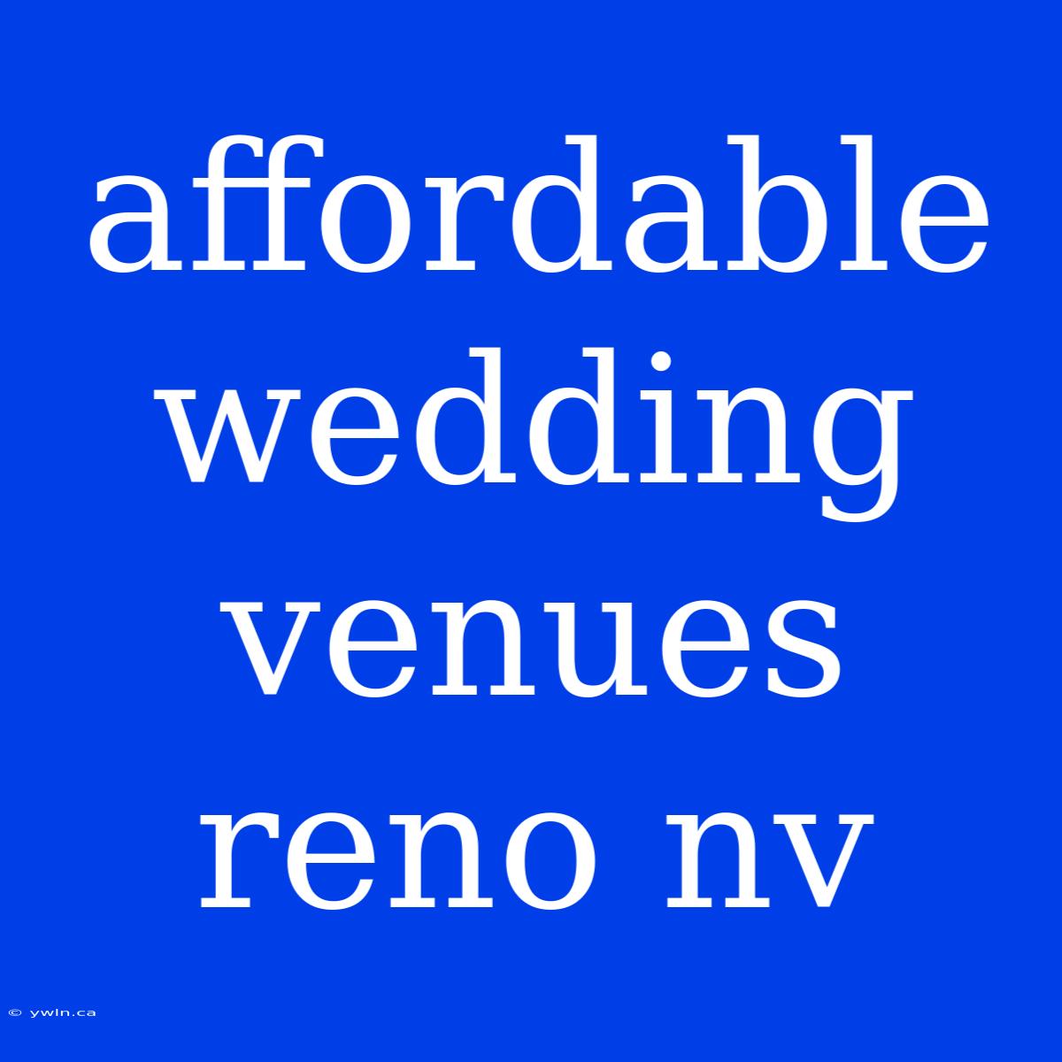 Affordable Wedding Venues Reno Nv