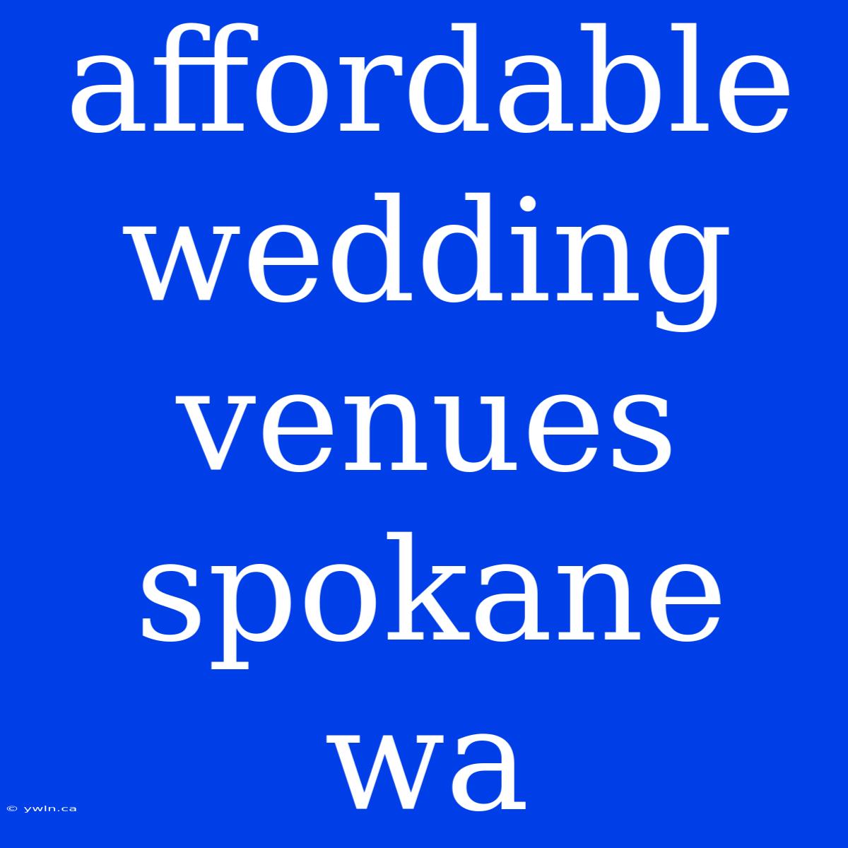 Affordable Wedding Venues Spokane Wa