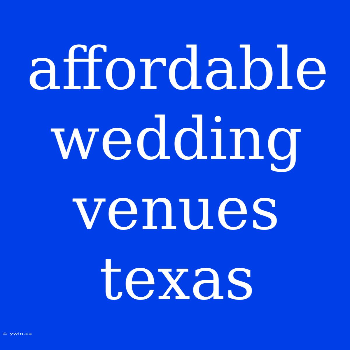 Affordable Wedding Venues Texas