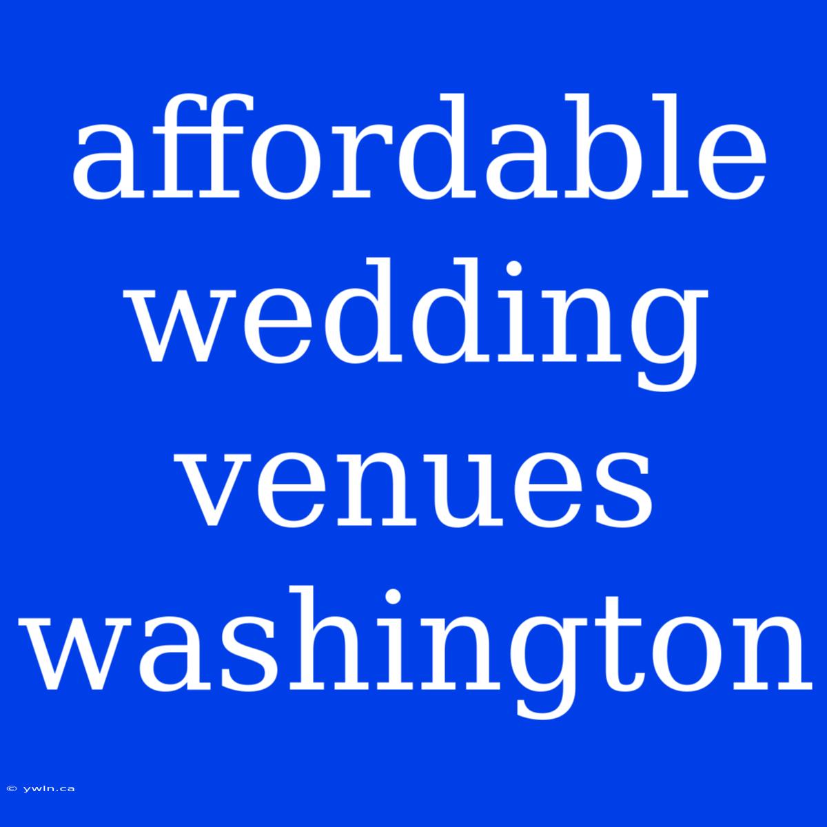 Affordable Wedding Venues Washington