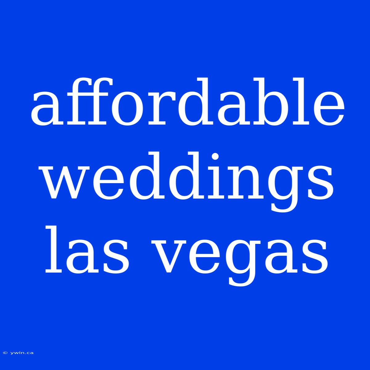 Affordable Weddings Las Vegas