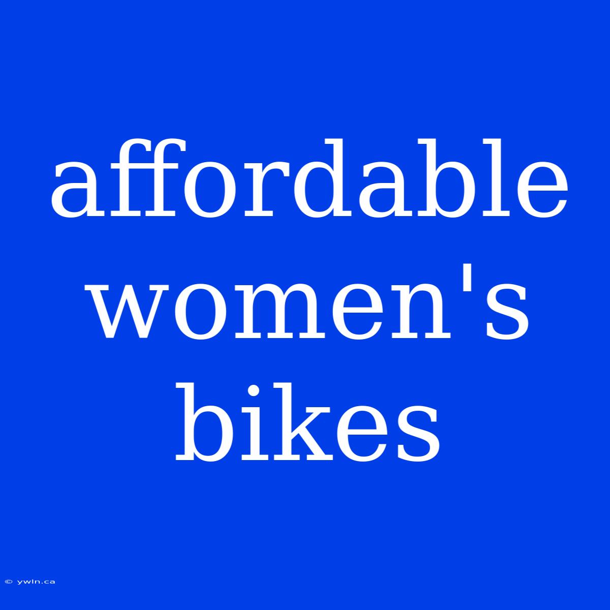 Affordable Women's Bikes