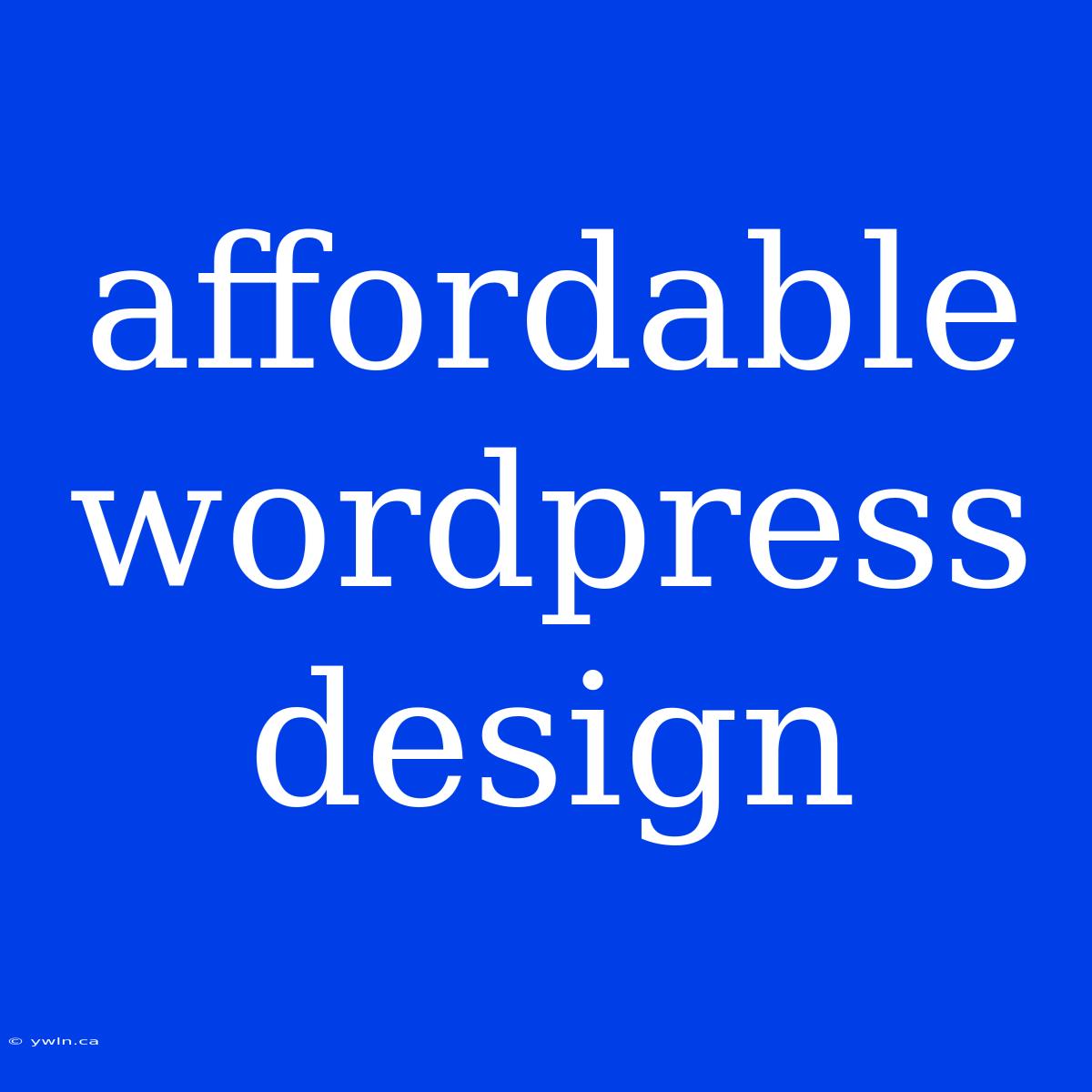 Affordable Wordpress Design