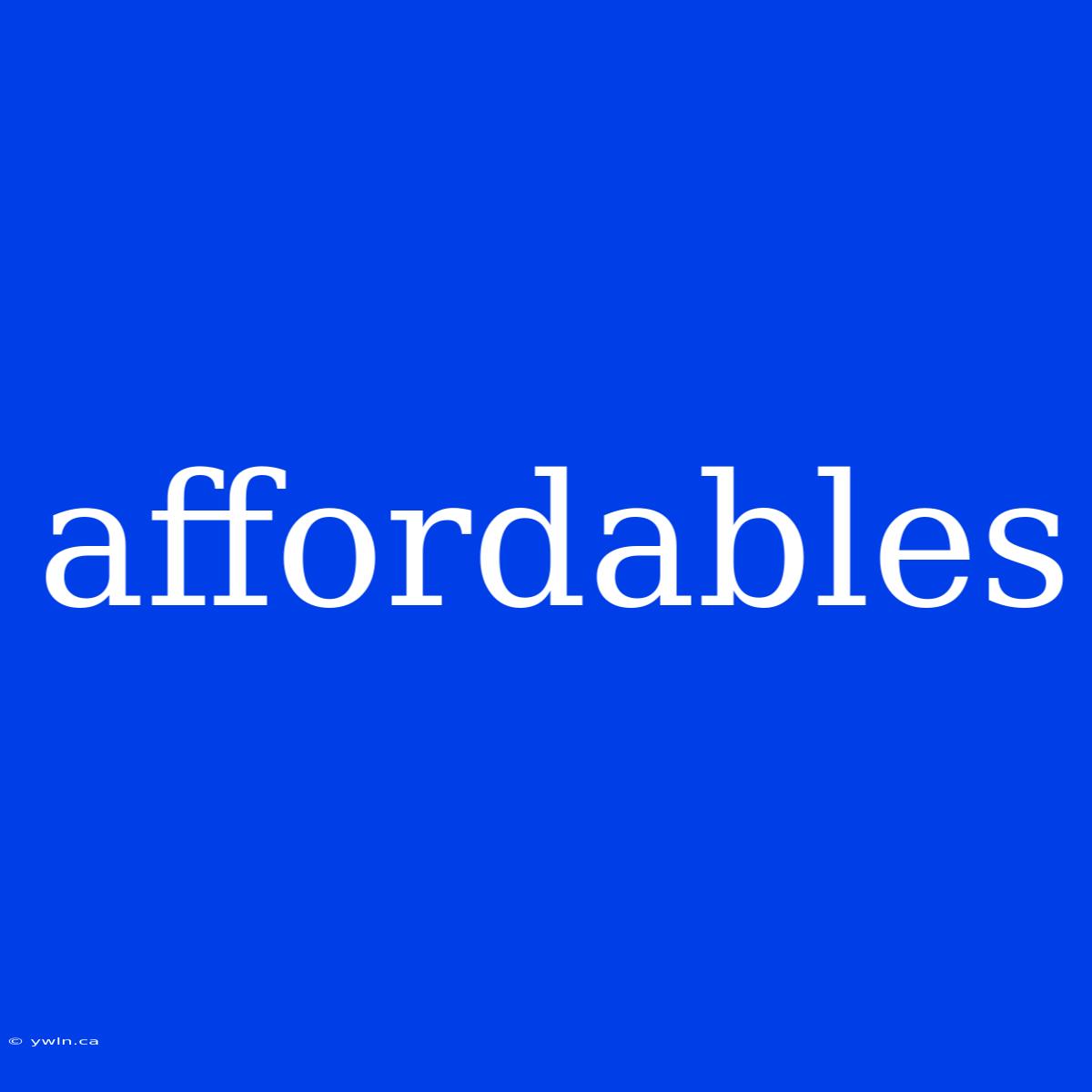 Affordables