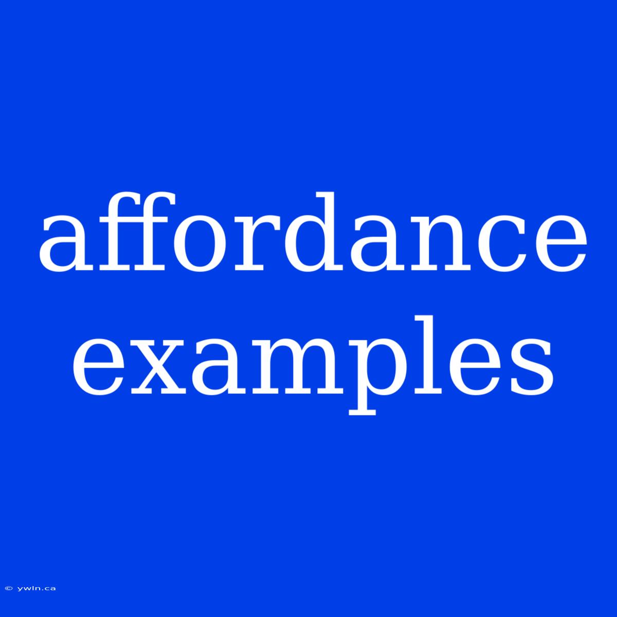 Affordance Examples