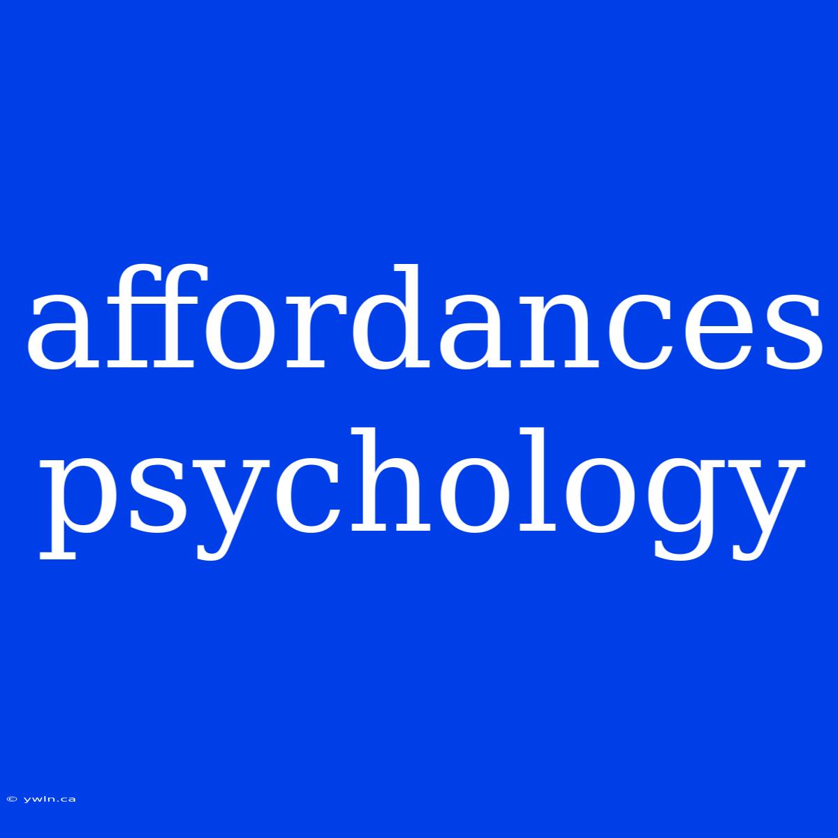 Affordances Psychology