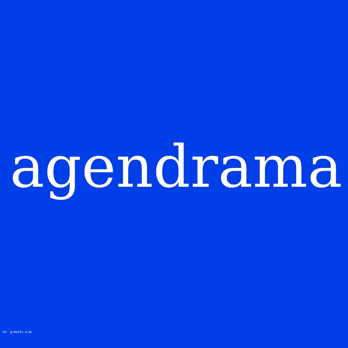 Agendrama