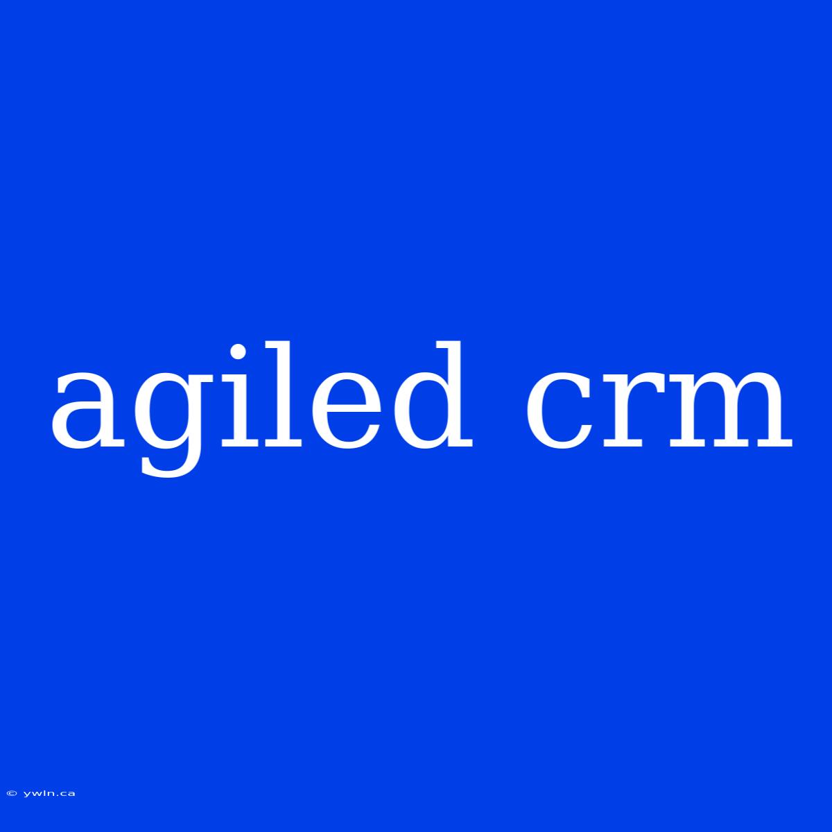 Agiled Crm