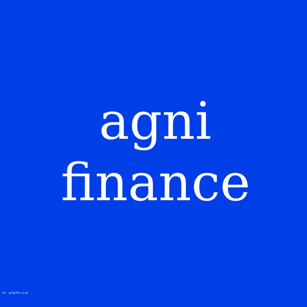 Agni Finance