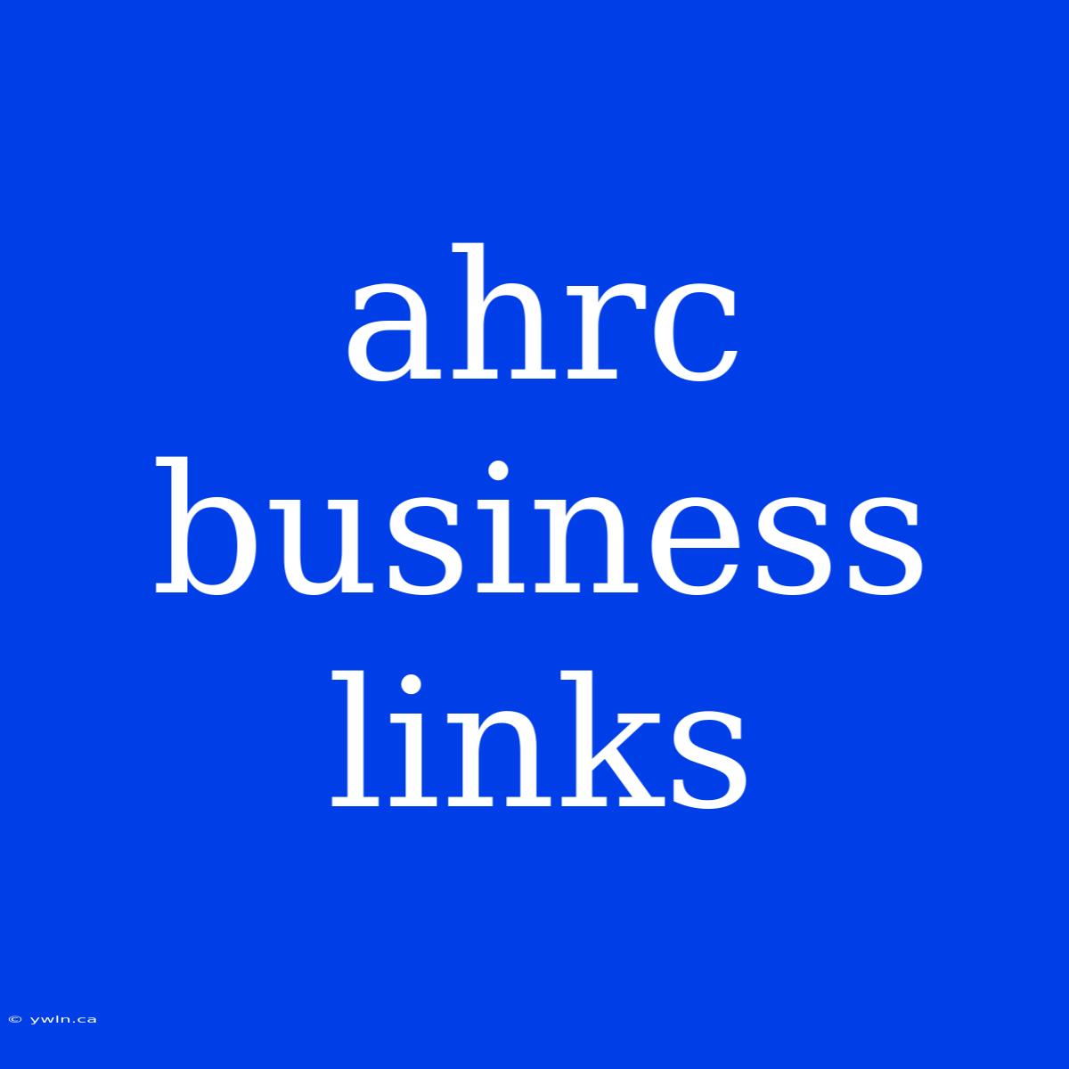 Ahrc Business Links