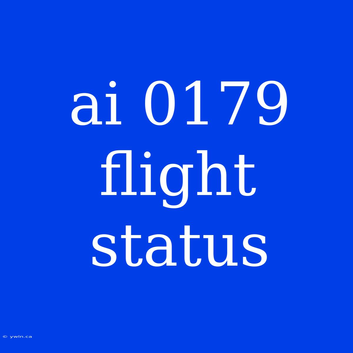 Ai 0179 Flight Status