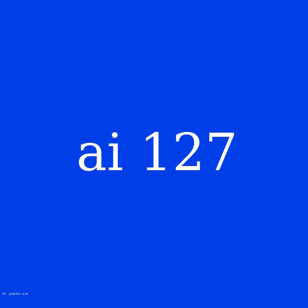 Ai 127