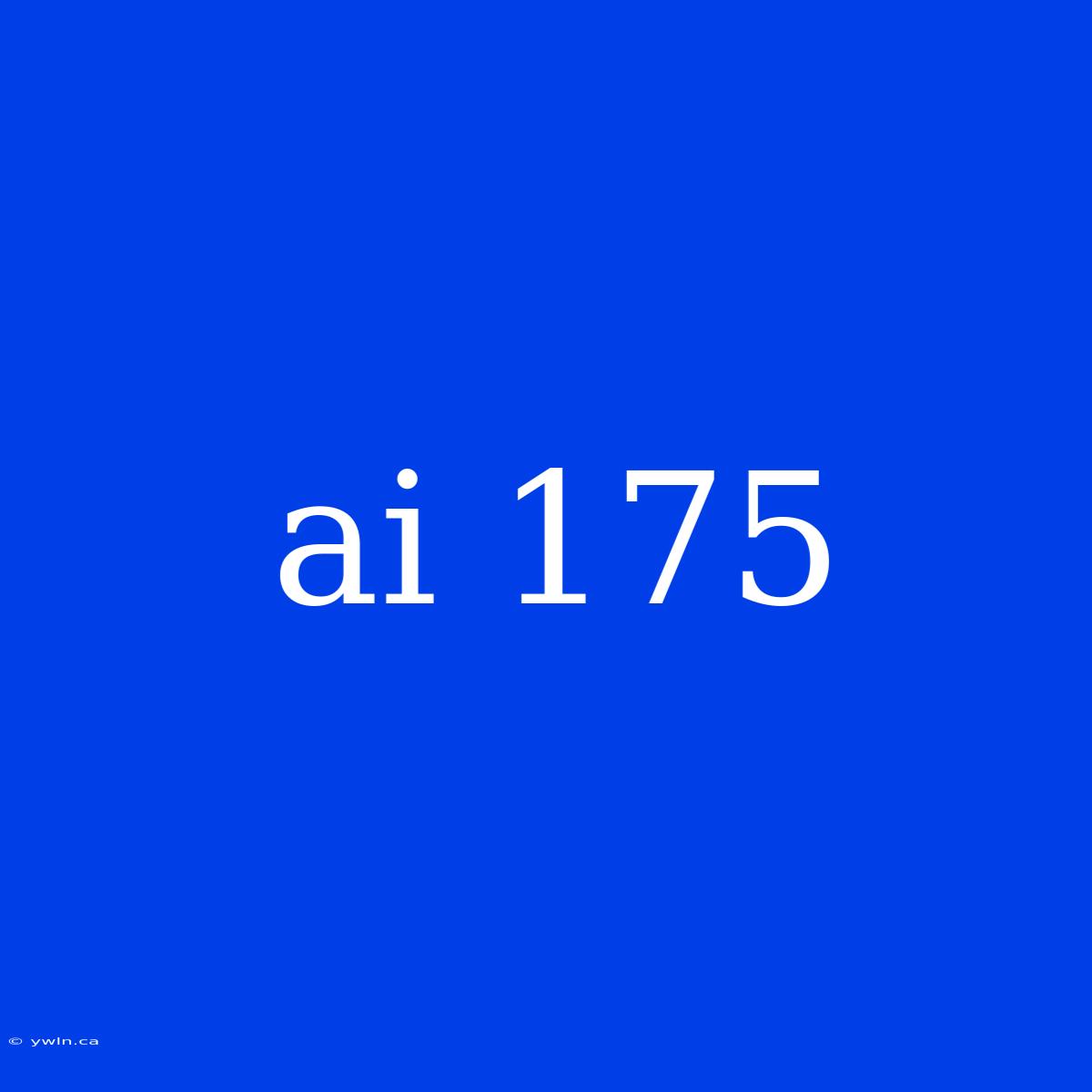 Ai 175