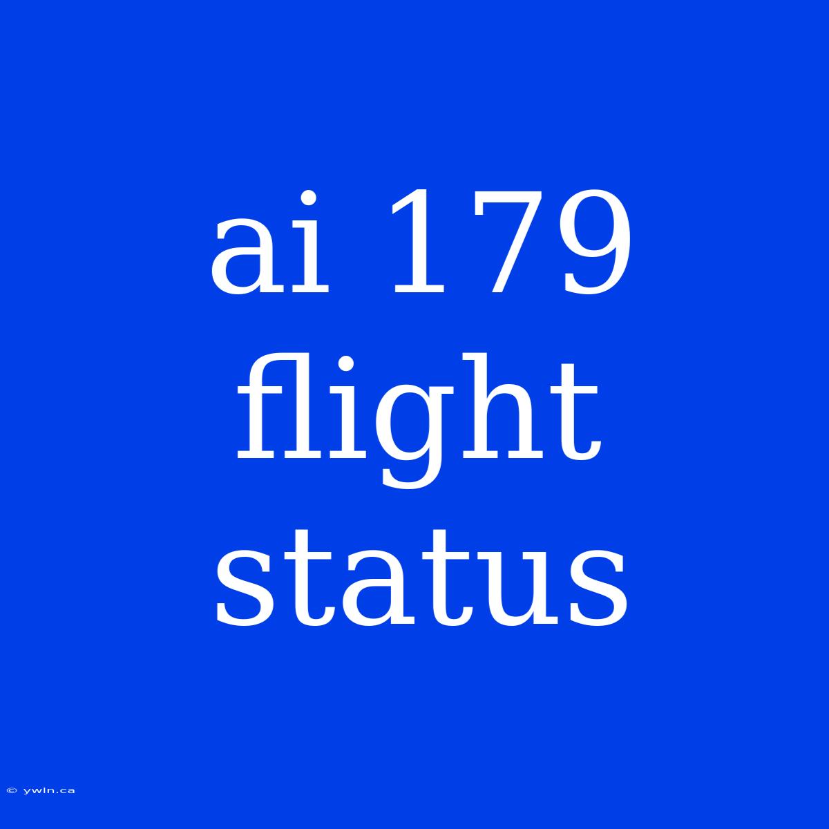 Ai 179 Flight Status