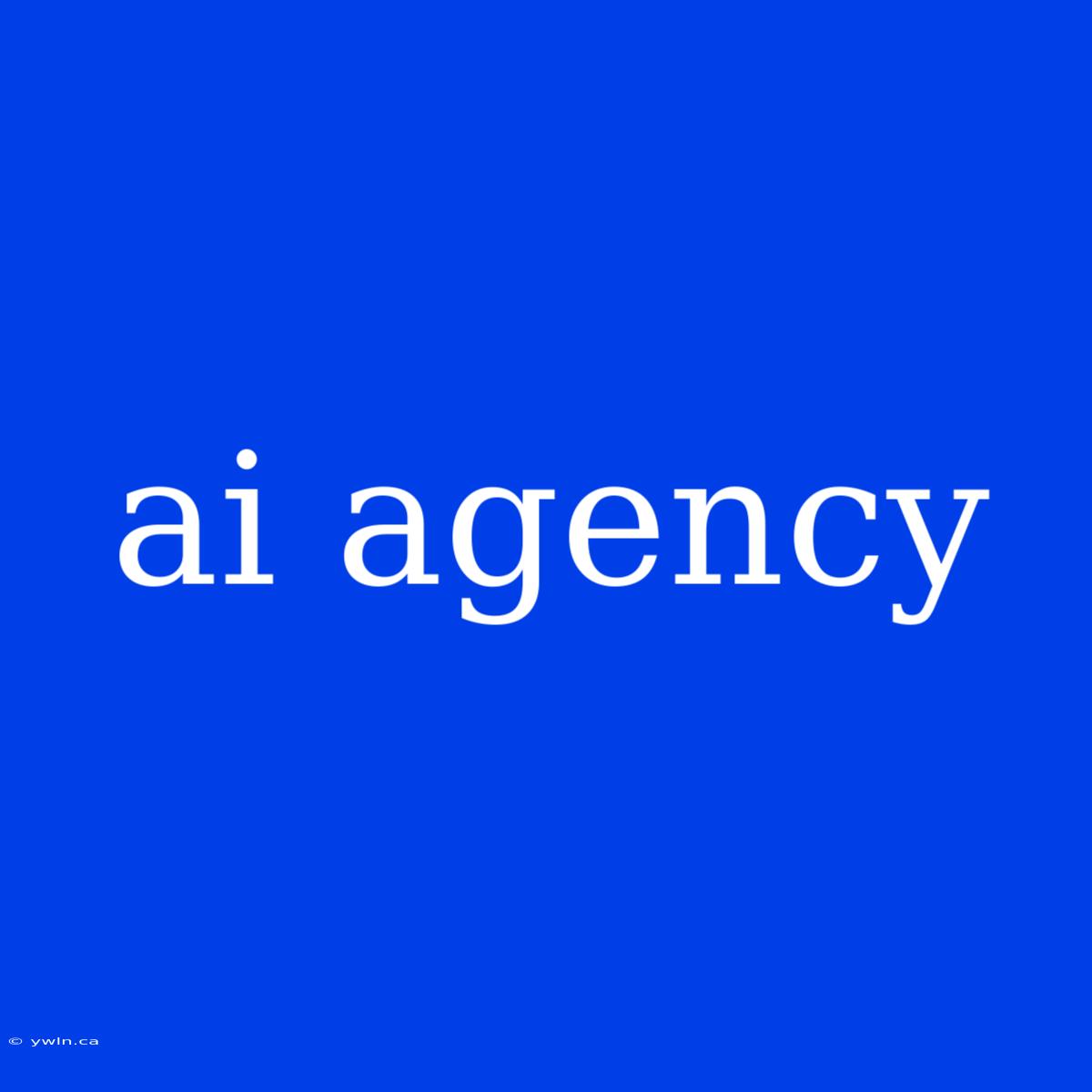 Ai Agency