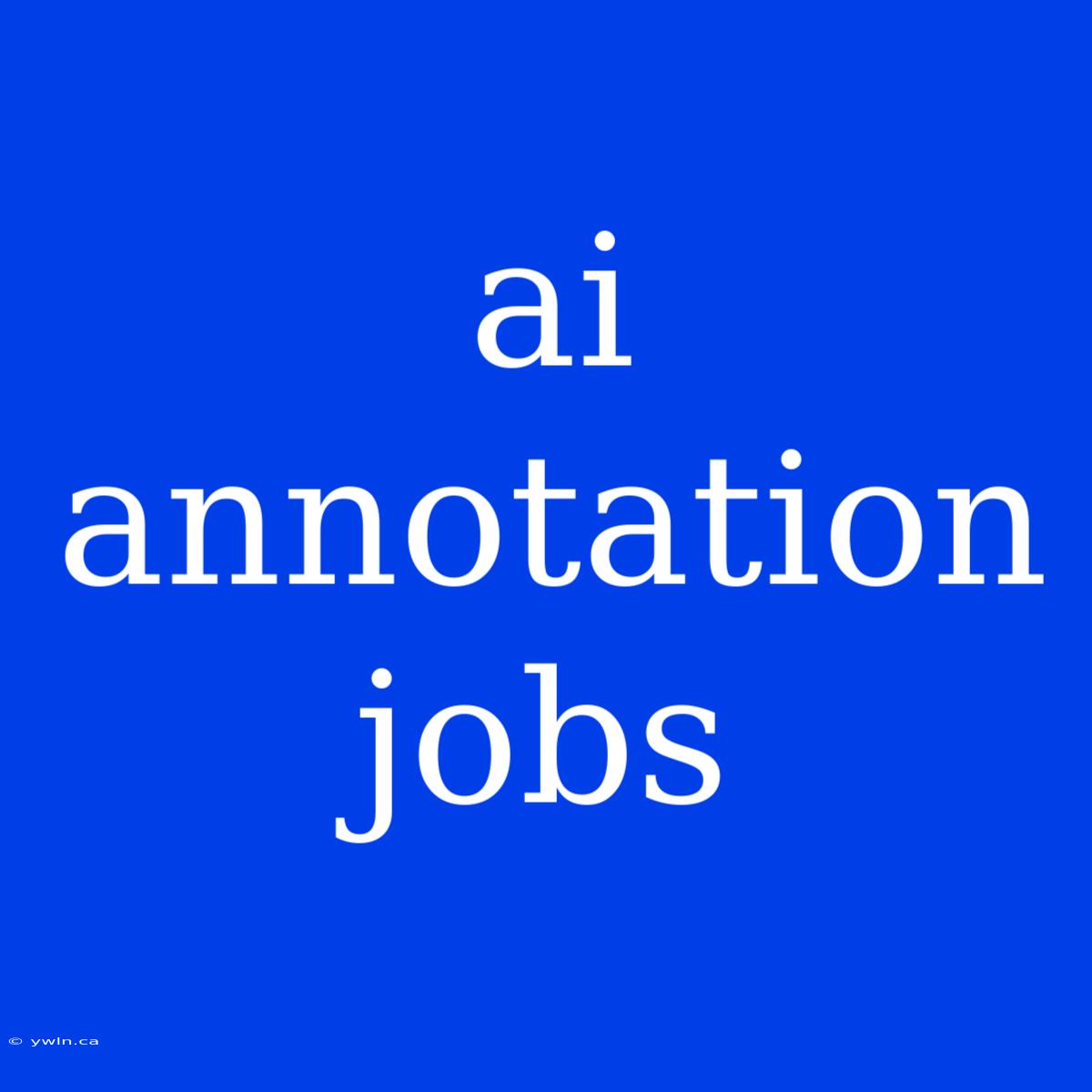 Ai Annotation Jobs