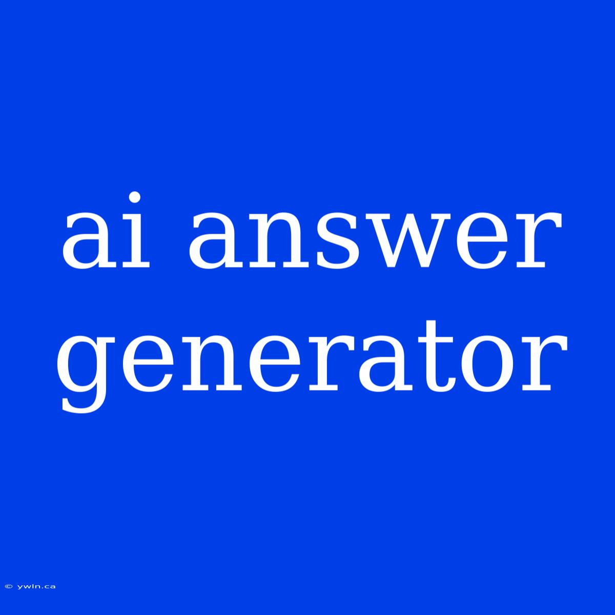 Ai Answer Generator