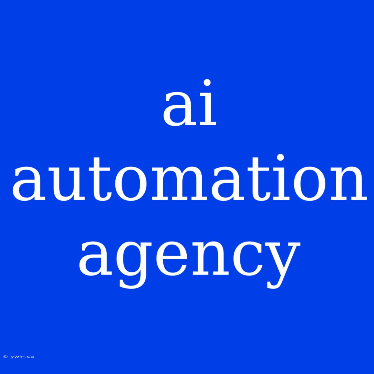 Ai Automation Agency