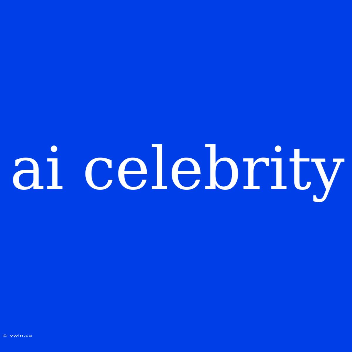 Ai Celebrity