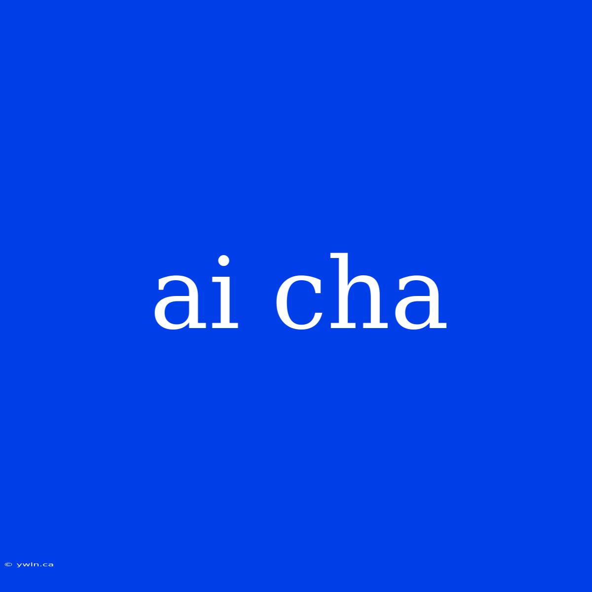 Ai Cha