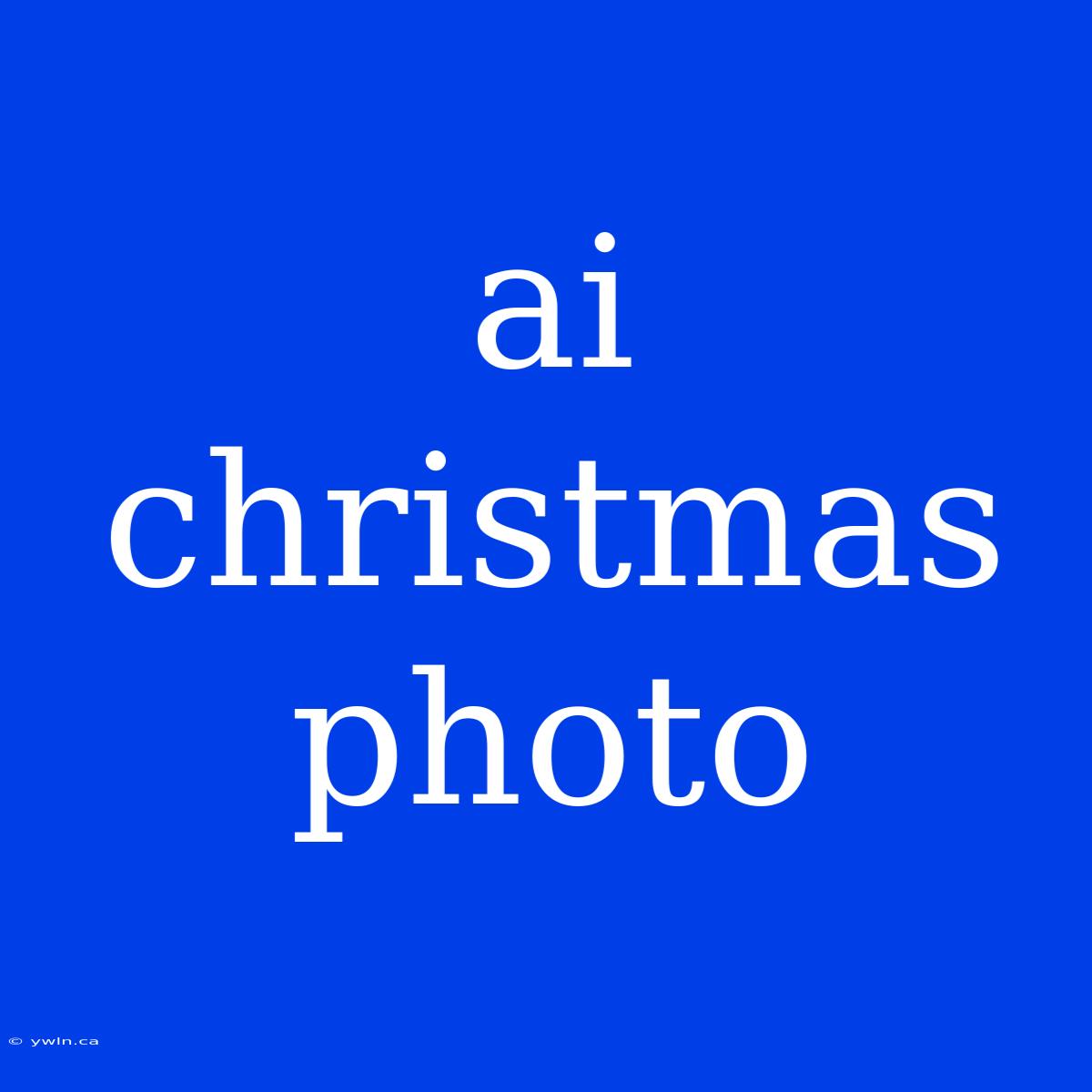 Ai Christmas Photo