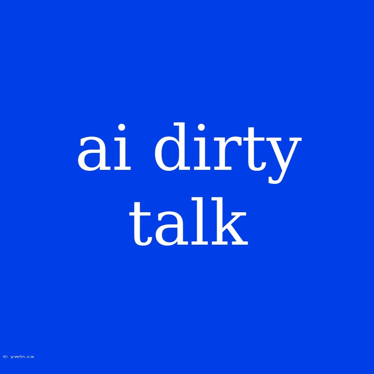 Ai Dirty Talk