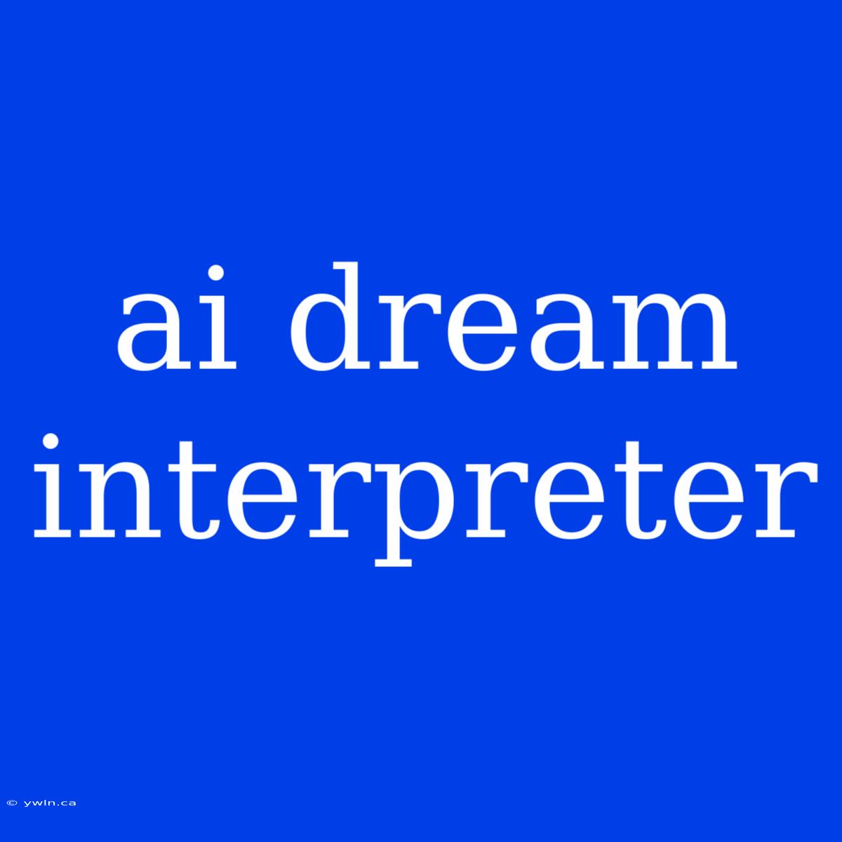 Ai Dream Interpreter