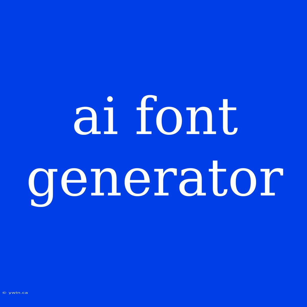 Ai Font Generator