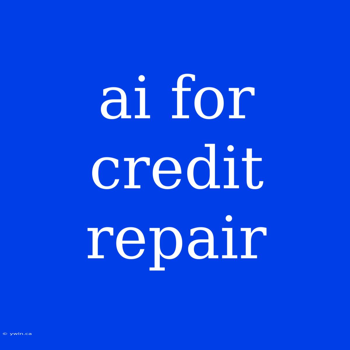 Ai For Credit Repair