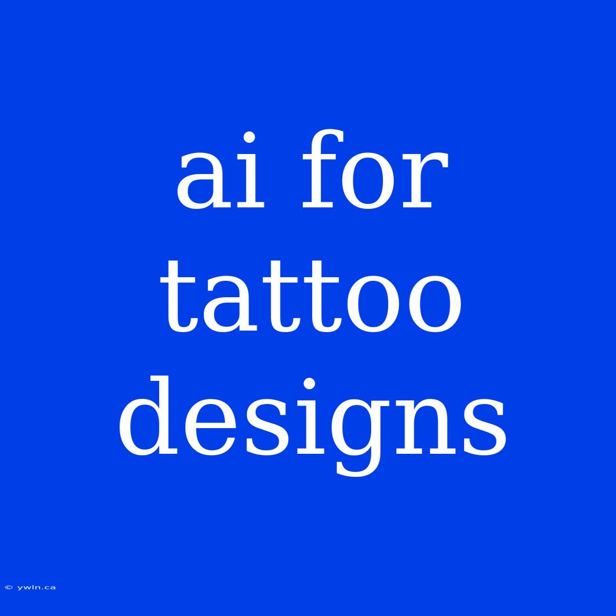 Ai For Tattoo Designs